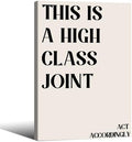 Neutral Minimalist Modern Poster Vintage Unique Quote Wall Art 16x24 inch Framed This is a High Class Joint Canvas Prints for Office Dorm Living Room Wall Decor