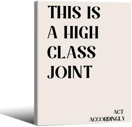 Neutral Minimalist Modern Poster Vintage Unique Quote Wall Art 08x10 inch Framed This is a High Class Joint Canvas Prints for Office Dorm Living Room Wall Decor