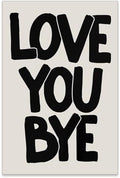OMANI Love You Bye Quote Poster Black and White Love Wall Art Funky Minimalist Aesthetic Prints Fun Gifts for Couples Room Bedroom Wall Decor 24x36 inch Unframed