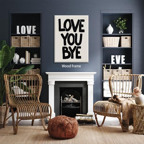 Love You Bye Quote Poster Black and White Love Wall Art 16x24 inch Framed Funky Minimalist Aesthetic Prints Fun Gifts for Couples Room Bedroom Wall Decor