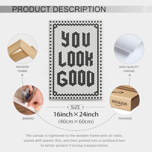 Black and White Quotes Wall Art Trendy Minimalist You Look Good Poster 16x24 inch Framed Funky Hexagon Tile Canvas Prints for Living Room Bathroom Wall Decor